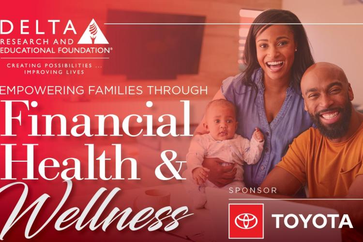 DELTA RESEARCH AND EDUCATIONAL FOUNDATION EMPOWERING FAMILIES THROUGH Financial Health & Wellness